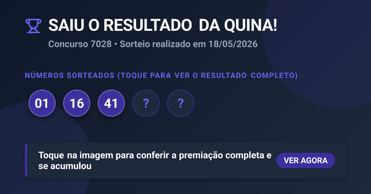 Quina Concurso 7028 — Resultado de 18 de maio de 2026 | ResultadoHoje ...