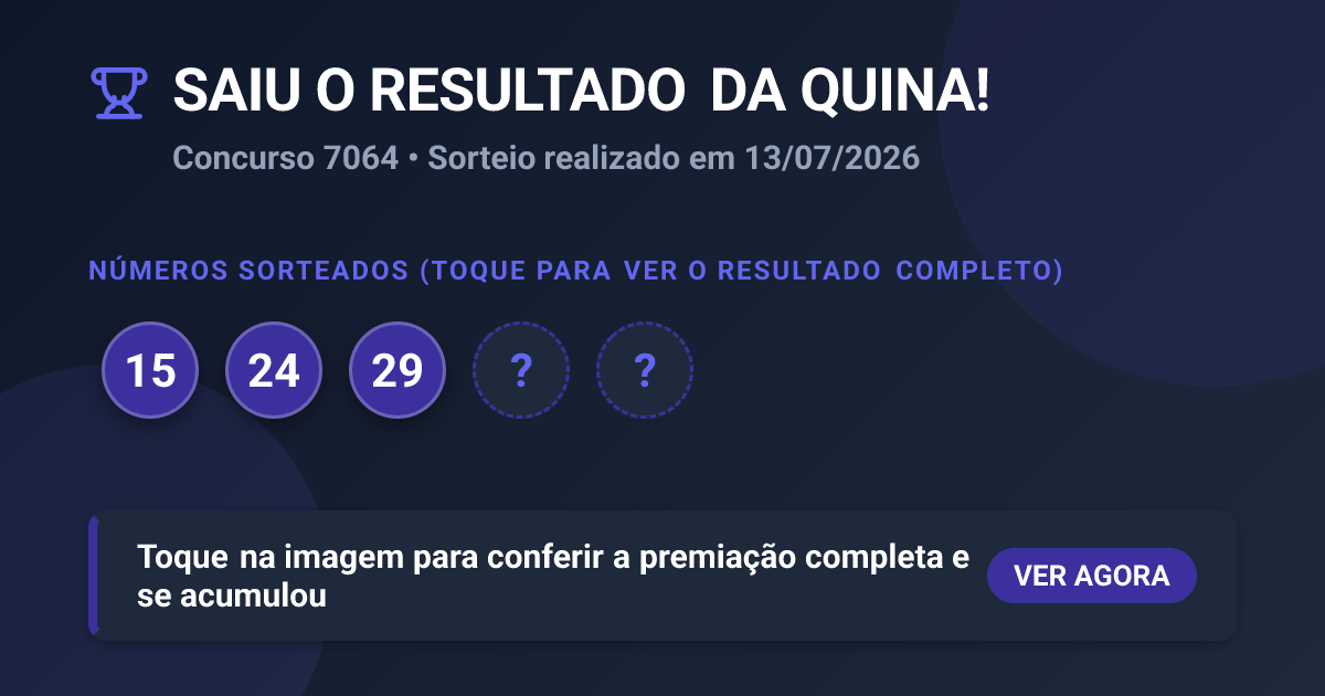 Quina Concurso 7064 — Resultado de 13 de julho de 2026 | ResultadoHoje ...